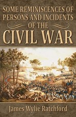 Some Reminiscences of Persons and Incidents of the Civil War