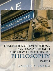 Sarma, S: Dialectics of Evolutions          Systems Approach
