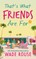That's What Friends Are for