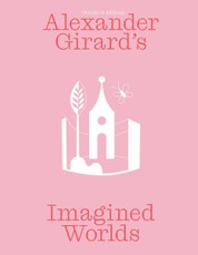 Alexander Girard's Imagined Worlds