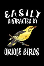 Easily Distracted By Oriole Birds