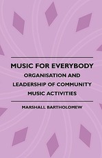 Music for Everybody - Organisation and Leadership of Community Music Activities