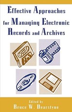 Effective Approaches for Managing Electronic Records and Archives