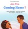 Are You Coming Home?