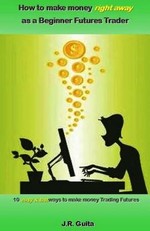 How to Make Money Right Away as a Beginner Futures Trader