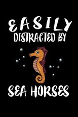 Easily Distracted By Seahorses