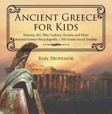 Ancient Greece for Kids - History, Art, War, Culture, Society and More | Ancient Greece Encyclopedia | 5th Grade Social Studies