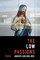 The Low Passions: Poems