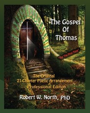 The Gospel of Thomas--The Original 21-Chapter Poetic Arrangement