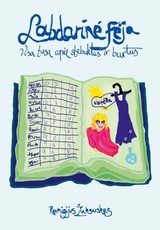 Labdarinė fėja: visa tiesa apie stebuklus ir burtus