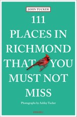 Tucker, J: 111 Places in Richmond That You Must Not Miss