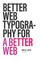 Better Web Typography for a Better Web (Second Edition)