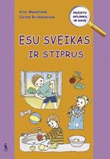 Esu sveikas ir stiprus. Pratybų sąsiuvinis priešmokyklinukams