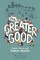 Greater Good