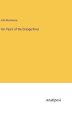 Ten Years of the Orange River