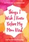 Things I Wish I Knew Before My Mom Died