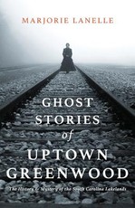 Ghost Stories of Uptown Greenwood