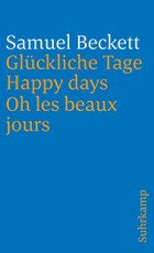Glückliche Tage. Happy Days. Oh les beaux jours.