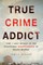 True Crime Addict