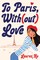 To Paris, With(out) Love