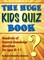 Huge Kids Quiz Book: Educational, Mathematics & General Knowledge Quizzes, Trivia Questions & Answers for Children