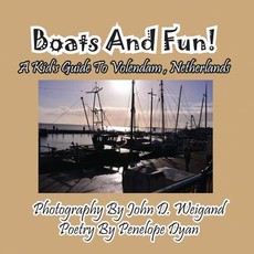 Boats and Fun! a Kid's Guide to Volendam, Netherlands