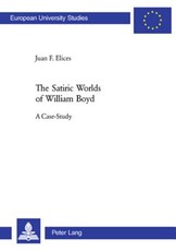 The Satiric Worlds of William Boyd; A Case Study