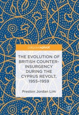 The Evolution of British Counter-Insurgency during the Cyprus Revolt, 1955-1959