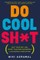 Do Cool Sh*t