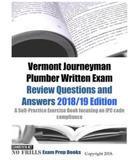 Vermont Journeyman Plumber Written Exam Review Questions and Answers