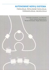 Autonominė nervų sistema: fiziologija, patologinė fiziologija, farmakologija, imunologija