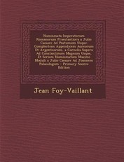 Numismata Imperatorum Romanorum Praestantiora a Julio Caesare Ad Postumum Usque