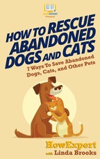 How To Rescue Abandoned Dogs and Pets