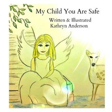 My Child You Are Safe