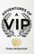Adventures of a VIP
