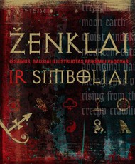 Ženklai ir simboliai. Išsamus, gausiai iliustruotas reikšmių vadovas