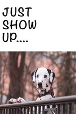 Just show up