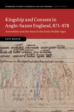 Kingship and Consent in Anglo-Saxon England, 871-978