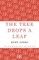 The Tree Drops a Leaf