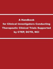 A Handbook for Clinical Investigators Conducting Therapeutic Clinical Trials Supported by CTEP, DCTD, NCI
