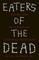 Eaters of the Dead