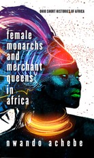 Female Monarchs and Merchant Queens in Africa