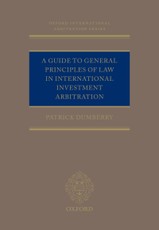 A Guide to General Principles of Law in International Investment Arbitration