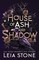Stone, L: House of Ash and Shadow