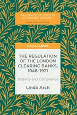 The Regulation of the London Clearing Banks, 1946-1971