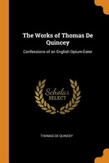 The Works of Thomas de Quincey