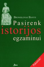 Pasirenk istorijos egzaminui Pasirenk istorijos egzaminui