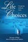 Life Choices:  Navigating Difficult Paths