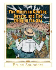 The Mexican Cowboy, Coyote, and The Thing in the Sky