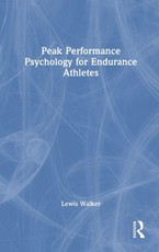 Peak Performance Psychology for Endurance Athletes